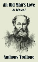 An Old Man's Love A Novel Anthony Trollope Taschenbuch Kartoniert / Broschiert