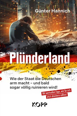 Plünderland Günter Hannich Kopp Verlag Buch 2024 Politik Gesellschaft