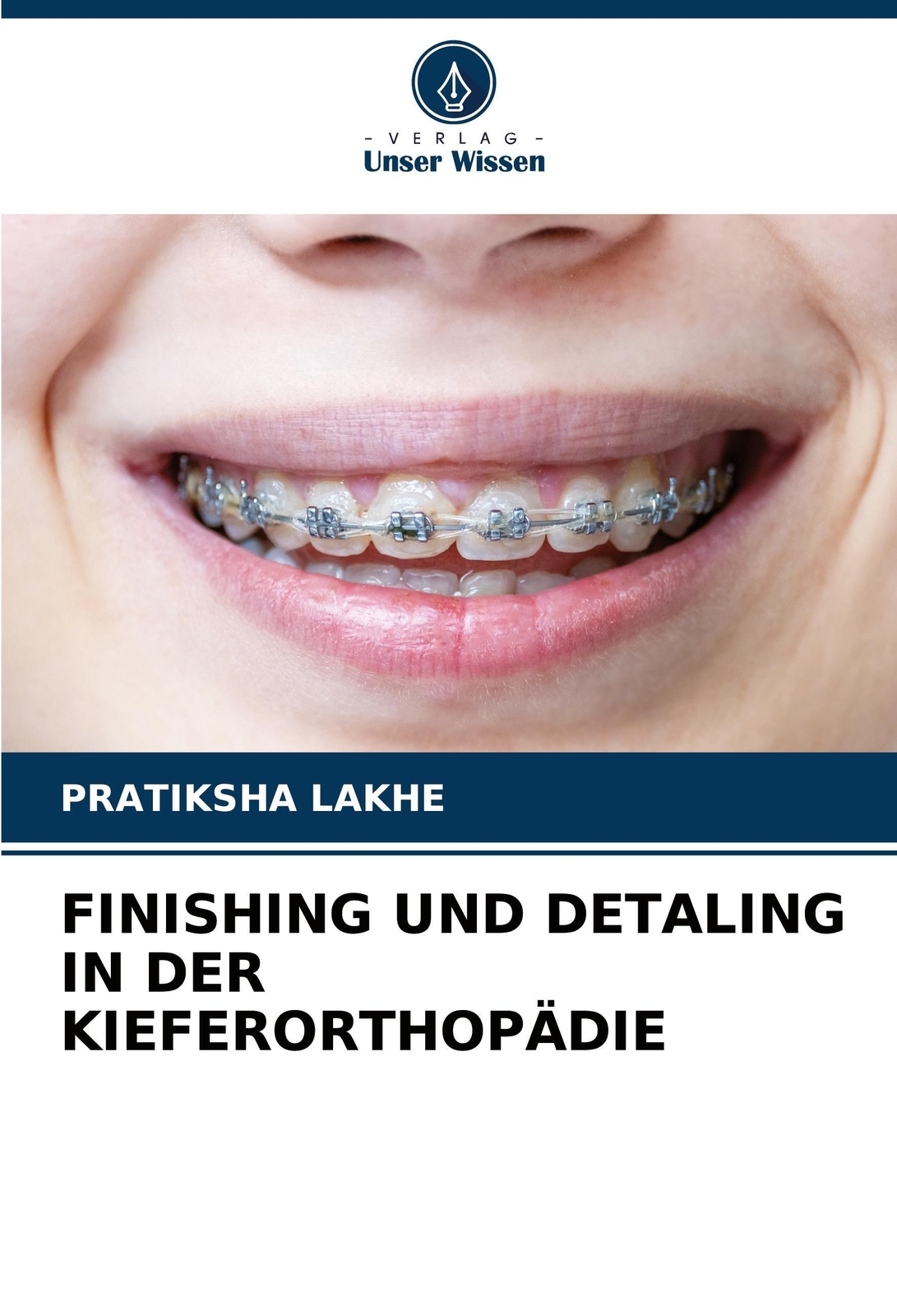 Finishing Und Detaling In Der Kieferorthopädie Pratiksha Lakhe