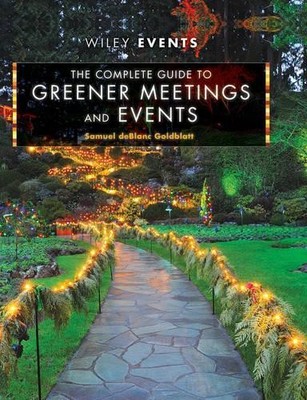 The Complete Guide to Greener Meetings and E... by Goldblatt, Samuel de Hardback
