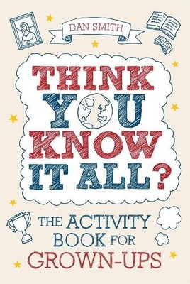 Daniel Smith Think You Know it All? (Taschenbuch) Know it All Quiz Books