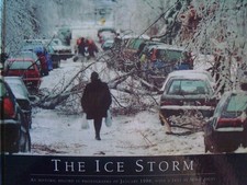 The Ice Storm: An Historic Record in Photographs of January 1998 - hardcover...