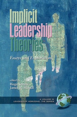 Implicit Leadership Theories   Essays and Explorations Schyns Meindl Paperback