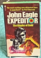 Paul Edwards / JOHN EAGLE EXPEDITOR #6 THE GLYPHS OF GOLD 1974