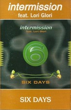 Intermission Avec Lori Glori Six Days Cassette UK PULSE-8 1994 CALOSE68