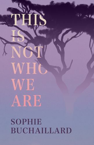 This Is Not Who We Are by Sophie Buchaillard (2022, Trade Paperback)
