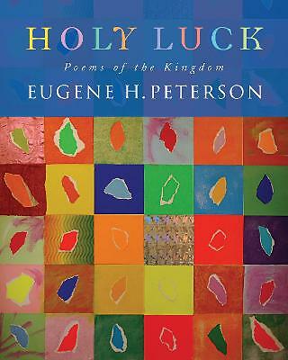 Holy Luck: Poems of the Kingdom by Eugene H. Peterson (Paperback, 2014) - Image 3