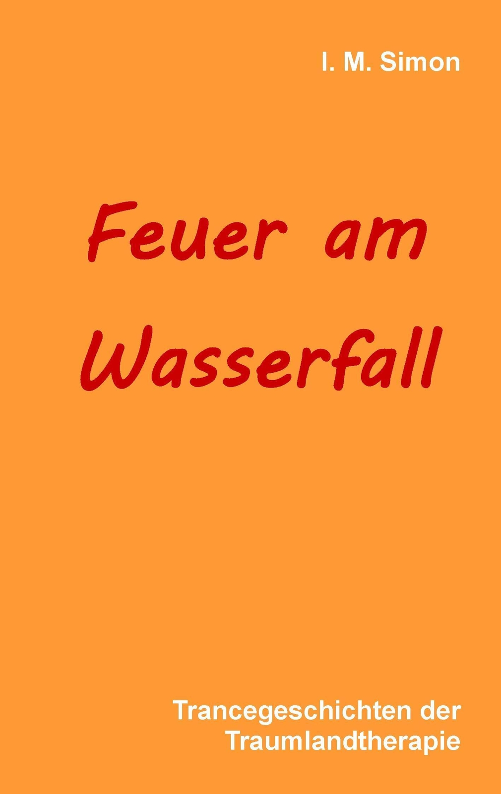 Thumbnail - Feuer Am Wasserfall Trancegeschichten Der Traumlandtherapie Ingo