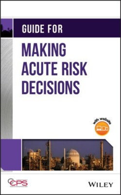 Guide for Making Acute Risk Decisions, CCPS (Hardcover, Like New)