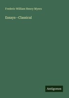 Frederic William Henry Myers | Essays--Classical | Taschenbuch | Englisch (2025)