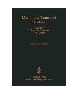 Concepts and Models [Membrane Transport in Biology, 1], Tosteson, D.C.