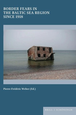 Border Fears in the Baltic Sea Region since 1918 | Pierre-Frédéric Weber | Buch