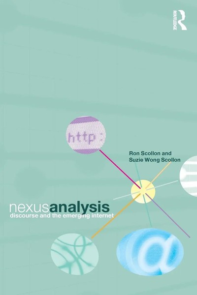 Nexus Analysis Discourse And The Emerging Internet Suzie Wong Scollon Buch 2004-image