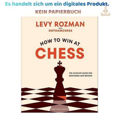 How to Win At Chess: The Ultimate Guide for Beg, Levy Rozman 2026