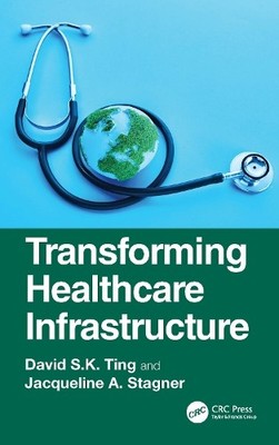 Transforming Healthcare Infrastructure - 9781032845593