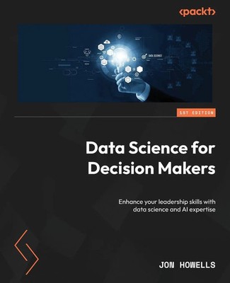 Jon Howells | Data Science for Decision Makers | Taschenbuch | Englisch (2024)