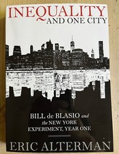 Inequality and One City : Bill de Blasio and the New York Experiment pb