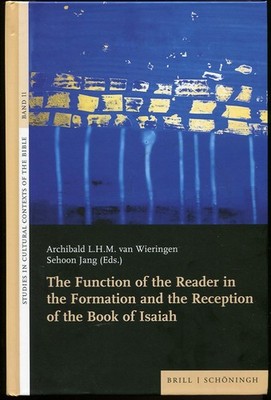 The Function of the Reader in the Formation &  Reception of the Book of Isaiah