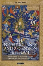 R. P. Buckley The Night Journey and Ascension in Islam (Hardback) (UK IMPORT)