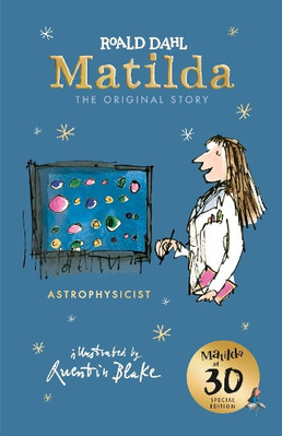 Matilda at 30: Astrophysicist by Roald Dahl