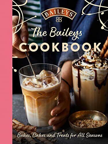 The Baileys Cookbook: Bakes, Cakes and Treats for All Seasons,Baileys - Foto 1 di 1