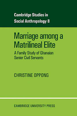 Marriage Among a Matrilineal Elite Oppong Paperback Cambridge University Press