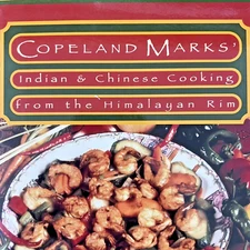 Indian and Chinese Cooking from the Himalayan Rim by Copeland Marks Cookbook