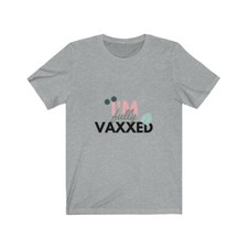 I'm Fully Vaxxed t-shirt Unisex Jersey Short Sleeve Tee