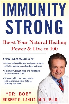 Immunity Strong: Boost Your Natural Healing Power and Live to 100 - hardcove...