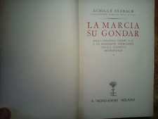 RARO LIBRO DEL 1936  DI  A. STARACE  :    LA MARCIA SU GONDAR  (CON CARTINE )..