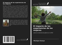 Monique Kaseya | El Impacto De Las Experiencias De Las Mujeres | Taschenbuch