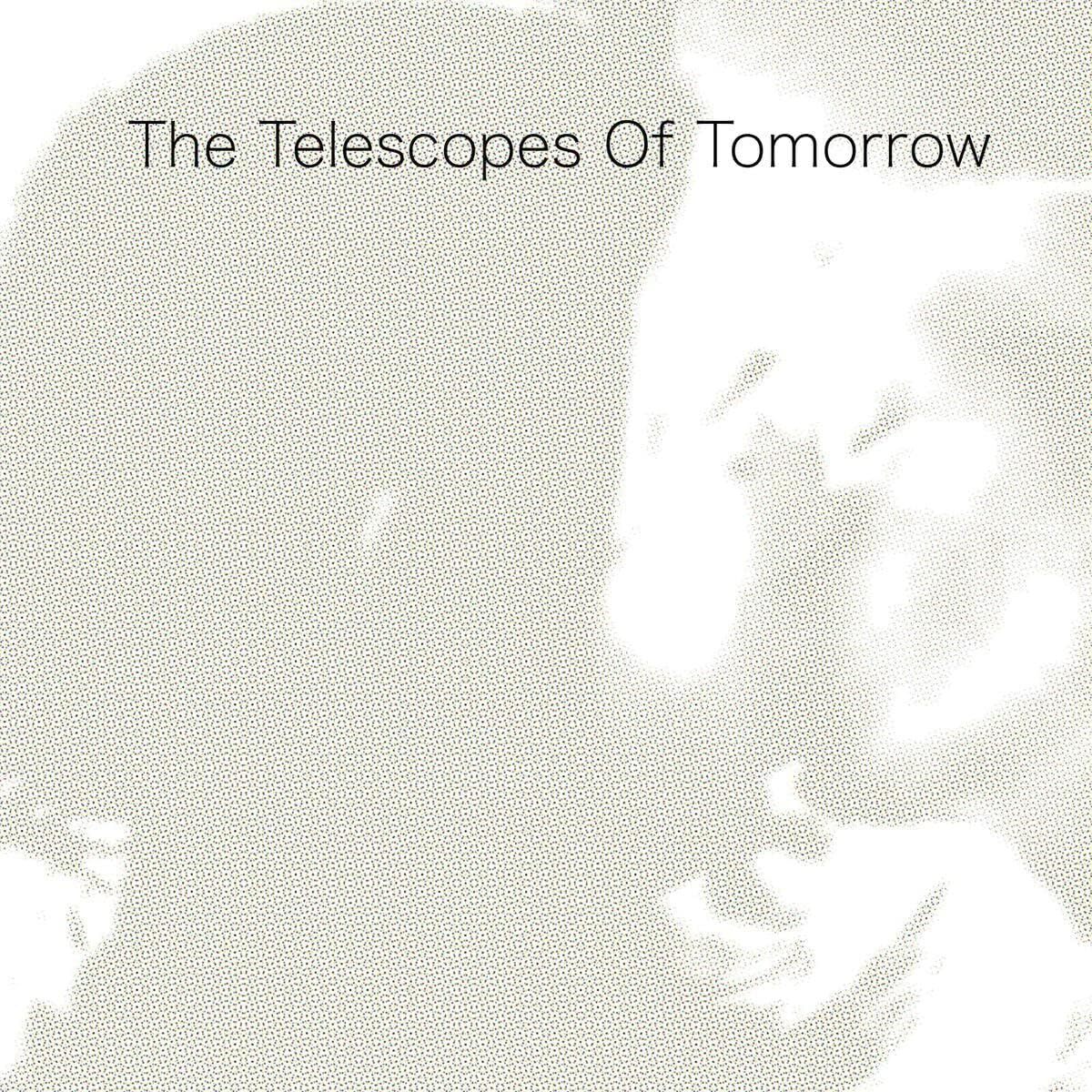 The Telescopes Of Tomorrow (Vinyl LP) 12" Album (Clear vinyl) (Limited Edition)