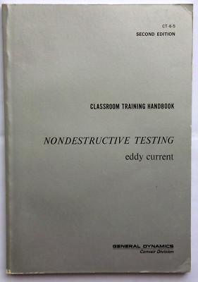Nondestructive Testing eddy current General Dynamics Classroom Training Handbook