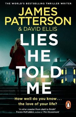 Lies He Told Me: A taut psychologic..., Patterson, Jame