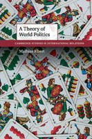 Mathias Albert | A Theory Of World Politics | Taschenbuch | Englisch (2017)