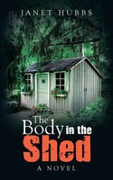Janet Hubbs | The Body In The Shed | Taschenbuch | Englisch (2021) | A Novel