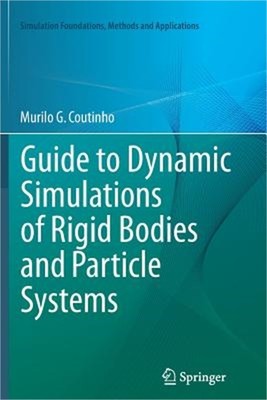 Guide to Dynamic Simulations of Rigid Bodies and Particle Systems (Paperback or