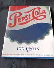 Hardcover Book - Pepsi 100 Years by Bob Stoddard - 1997