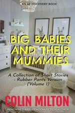 Big Babies And Their Mummies (vol 1 - rubber pants