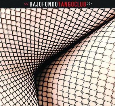 Bajofondo - Bajofondo Tango Club