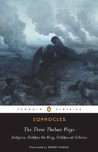 The Three Theban Plays: Antigone; Oedipus the King; Oedipu - VERY GOOD