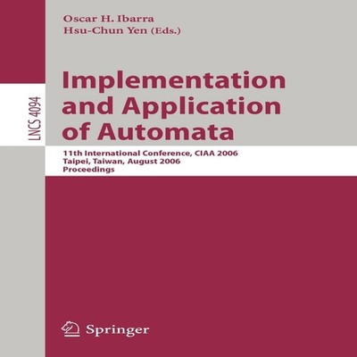 Implementation and Application of Automata 11th International Con