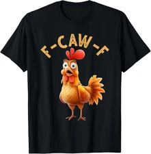 F-Caw-F Funny Chicken Humor F-Caw-F Quote Rooster Meme T-Shirt Gift for Dad, Mom