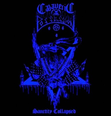 Cadaveric Possession    Sanctity Collapsed - morbid mayhem rotting christ marduk