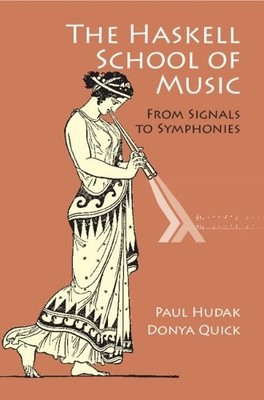 The Haskell School of Music by Paul Hudak, Donya Quick - 9781108416757