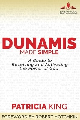 Dunamis Made Simple A Guide to - GOOD