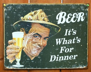 It/'s What/'s For Dinner Beer Tin Sign