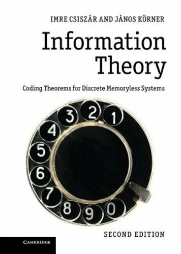 Information Theory: Coding Theorems for Discrete Memoryless Systems by Csiszar