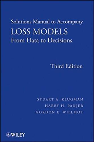 Loss Models, Solutions Manual: From Data to Decisions (Wiley Series ...