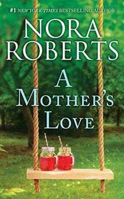 A Mother's Love: Dual Image and The Best - Audio CD, by Roberts Nora - Very Good